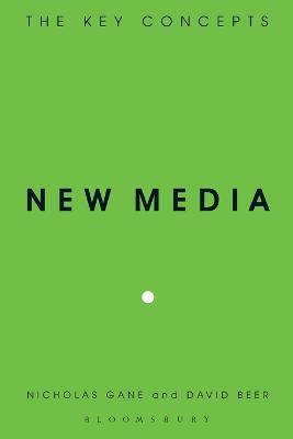 New Media: The Key Concepts - Nicholas Gane,David Beer - cover