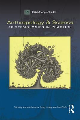 Anthropology and Science: Epistemologies in Practice - cover