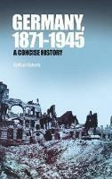 Germany, 1871-1945: A Concise History - Raffael Scheck - cover