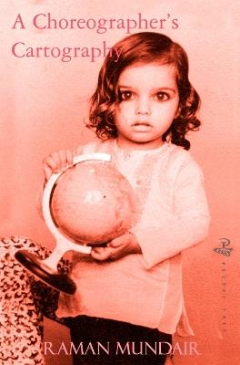 A Choreographer's Cartography - Raman Mundair - cover