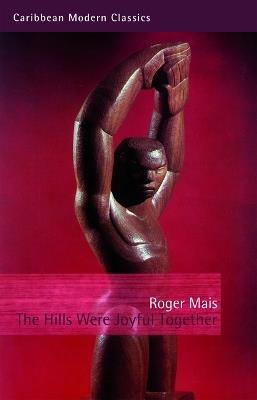The Hills Were Joyful Together: A Big Jubilee Read featured title - Roger Mais - cover
