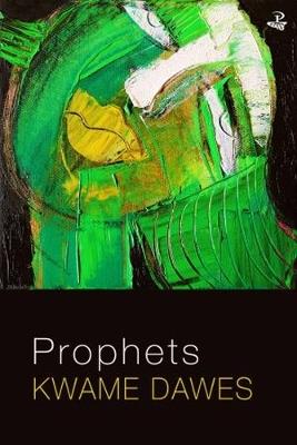 Prophets - Kwame Dawes - cover