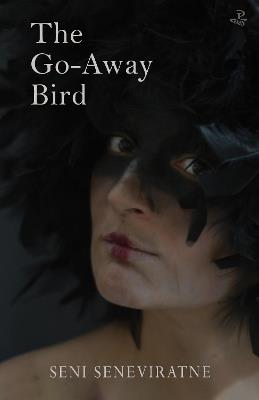 The Go-Away Bird - Seni Seneviratne - cover