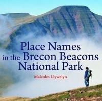 Compact Wales: Place Names in the Brecon Beacons National Park - Malcolm Llywelyn - cover