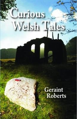 Curious Welsh Tales - Geraint Roberts - cover