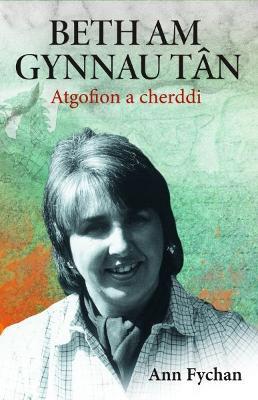 Beth am gynnau tân: Atgofion a cherddi Ann Fychan - cover