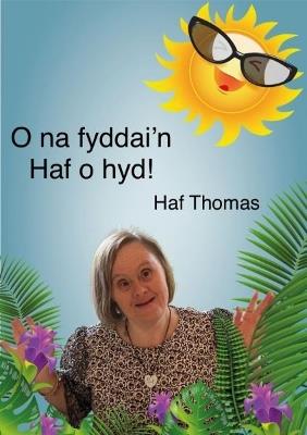 O na fyddai'n Haf o hyd! - Haf Thomas - cover
