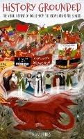 History Grounded: The Visual History of Wales from the Cromlechi to the Senedd - Elin Jones - cover