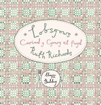 Lobsgows - Cariad y Cymry at fwyd - Ruth Richards - cover