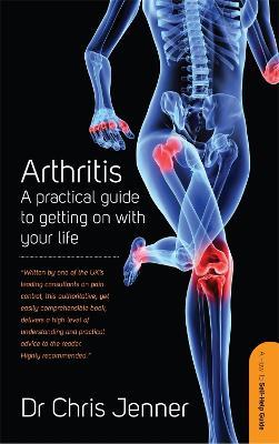 Arthritis: A Practical Guide to Getting on With Your Life - Chris Jenner - cover
