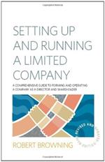 Setting Up and Running A Limited Company 5th Edition: A Comprehensive Guide to Forming and Operating a Company as a Director and Shareholder