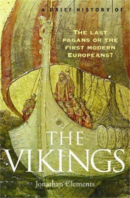 A Brief History of the Vikings - Jonathan Clements - cover