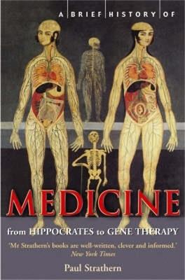 A Brief History of Medicine: From Hippocrates to Gene Therapy - Paul Strathern - cover