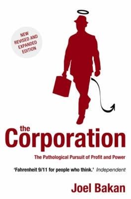 The Corporation: The Pathological Pursuit of Profit and Power - Joel Bakan - cover