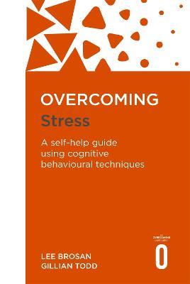 Overcoming Stress - Lee Brosan,Gillian Todd - cover