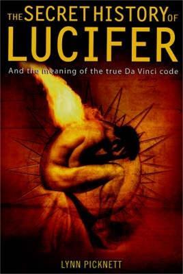 The Secret History of Lucifer (New Edition) - Lynn Picknett - cover