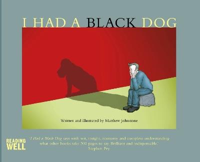 I Had a Black Dog - Matthew Johnstone - cover