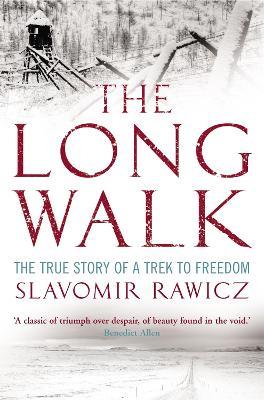 The Long Walk: The True Story of a Trek to Freedom - Slavomir Rawicz - cover