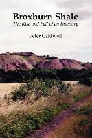 Broxburn Shale: The Rise and Fall of an Industry - Peter Caldwell - cover