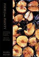 Food From Plenty: Good food made from the plentiful, the seasonal and the leftover.  With over 300 recipes, none of them extravagant - Diana Henry - cover