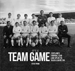It's A Team Game: Scotland's Football Club Line-Ups In The Black & White Era