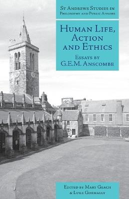 Human Life, Action and Ethics: Essays by G.E.M. Anscombe - G.E.M. Anscombe - cover