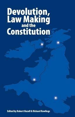 Devolution, Law Making and the Constitution - cover