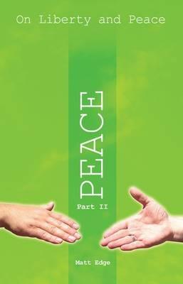 On Liberty and Peace Part 2: Peace - Matt Edge - cover