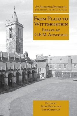 From Plato to Wittgenstein: Essays by G.E.M. Anscombe - G.E.M. Anscombe - cover