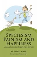 Speciesism, Painism and Happiness: A Morality for the 21st Century