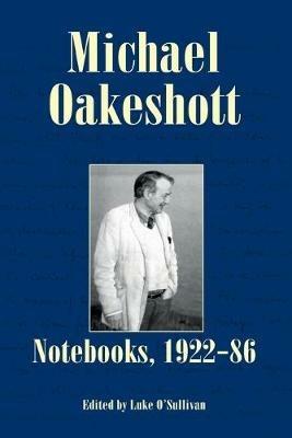 Michael Oakeshott: Notebooks, 1922-86 - Michael Oakeshott - cover
