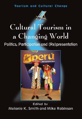 Cultural Tourism in a Changing World: Politics, Participation and (Re)presentation - cover