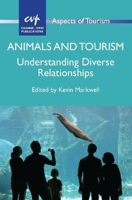 Animals and Tourism: Understanding Diverse Relationships - cover