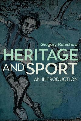 Heritage and Sport: An Introduction - Gregory Ramshaw - cover