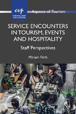 Service Encounters in Tourism, Events and Hospitality: Staff Perspectives