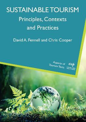 Sustainable Tourism: Principles, Contexts and Practices - David A. Fennell,Chris Cooper - cover