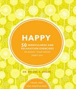 Happy: 50 mindfulness exercises to boost your mood every day