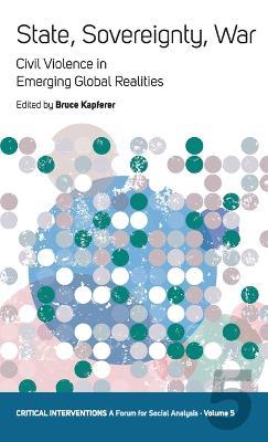 State, Sovereignty, War: Civil Violence in Emerging Global Realities - cover