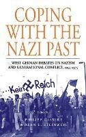 Coping with the Nazi Past: West German Debates on Nazism and Generational Conflict, 1955-1975 - cover