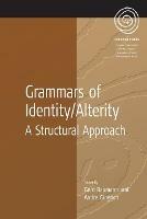 Grammars of Identity / Alterity: A Structural Approach