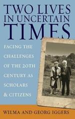 Two Lives in Uncertain Times: Facing the Challenges of the 20th Century as Scholars and Citizens
