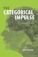The Categorical Impulse: Essays on the Anthropology of Classifying Behavior - Roy Ellen - cover