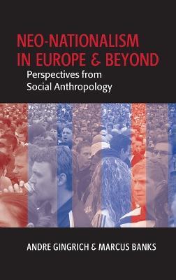 Neo-nationalism in Europe and Beyond: Perspectives from Social Anthropology - cover