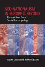 Neo-nationalism in Europe and Beyond: Perspectives from Social Anthropology