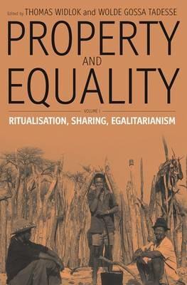 Property and Equality: Volume I: Ritualization, Sharing, Egalitarianism - cover