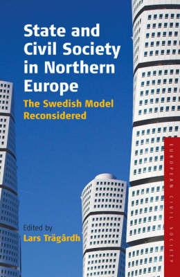 State and Civil Society in Northern Europe: The Swedish Model Reconsidered - cover