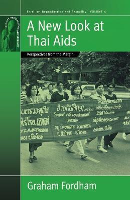 A New Look At Thai Aids: Perspectives from the Margin - Graham Fordham - cover