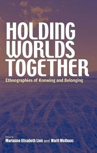 Holding Worlds Together: Ethnographies of Knowing and Belonging - cover
