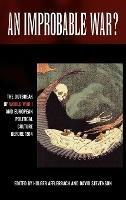An Improbable War?: The Outbreak of World War I and European Political Culture before 1914 - cover