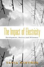 The Impact of Electricity: Development, Desires and Dilemmas
